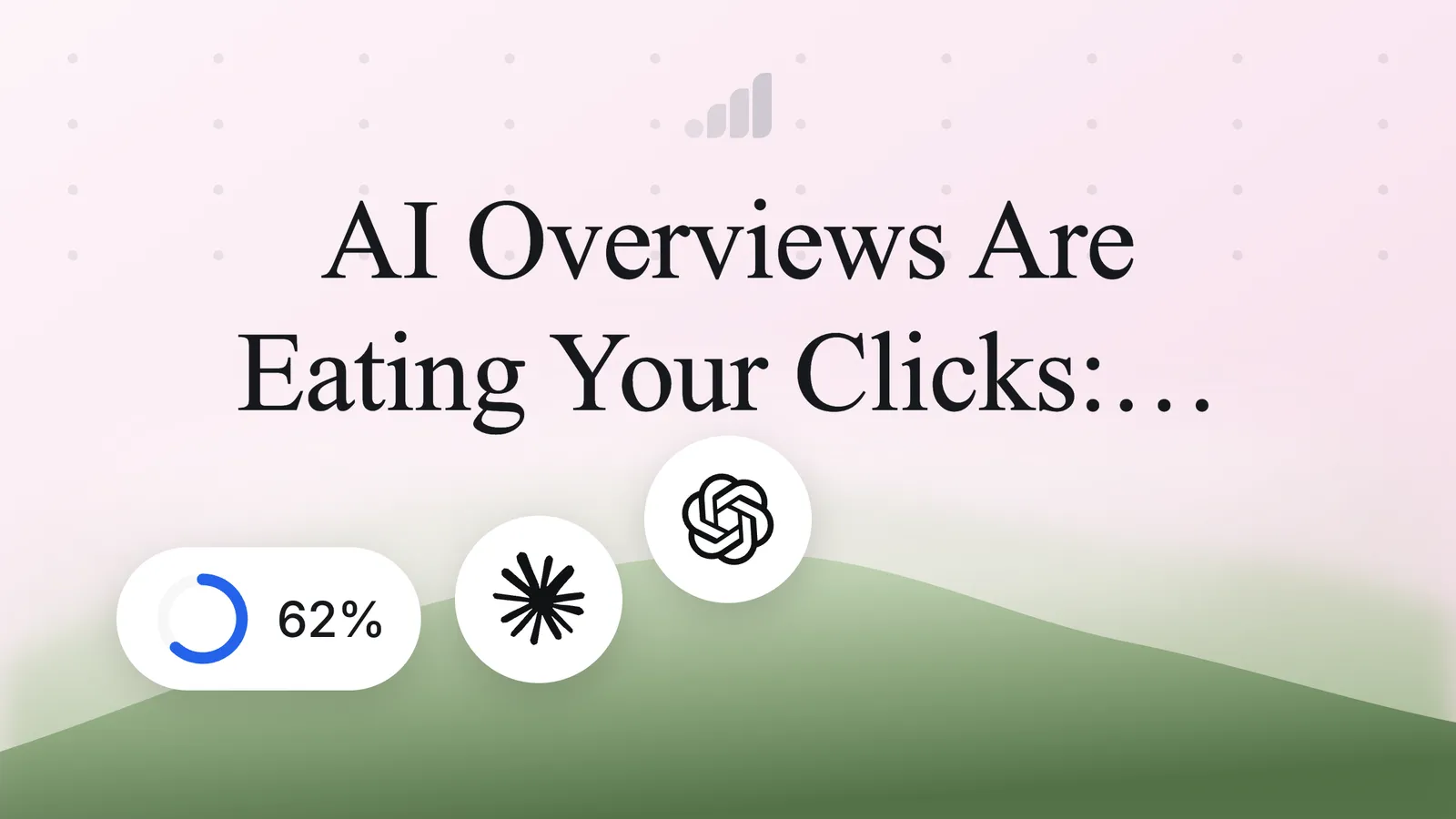 AI Overviews Are Eating Your Clicks