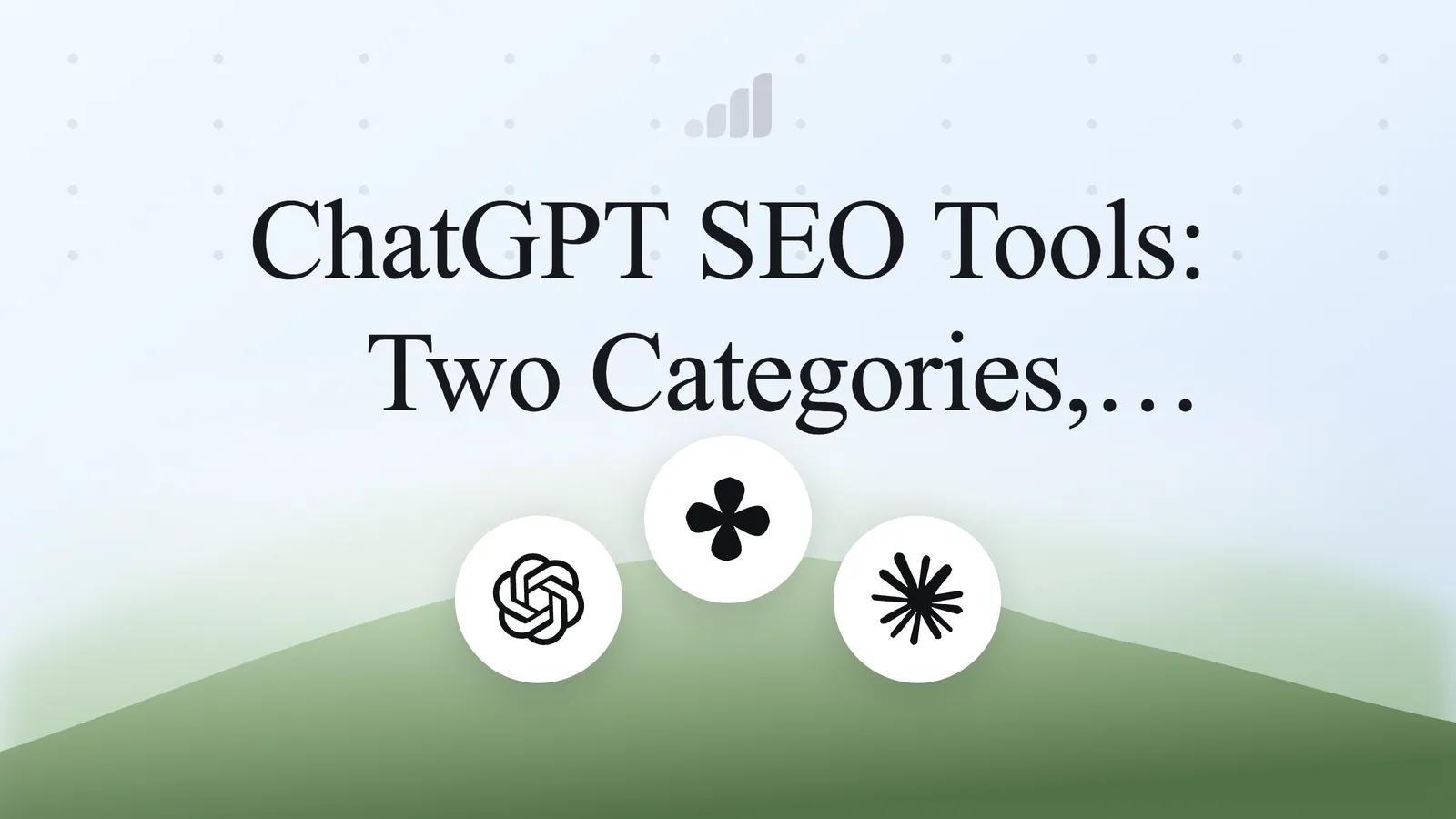 ChatGPT SEO Tools: Two Categories, One Budget