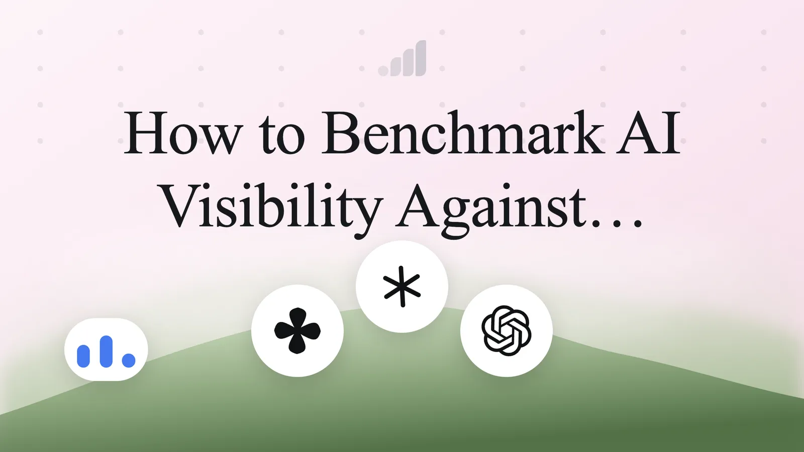 How to Benchmark AI Visibility Against Competitors