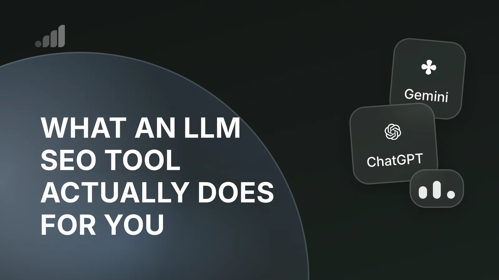 What an LLM SEO Tool Actually Does for You