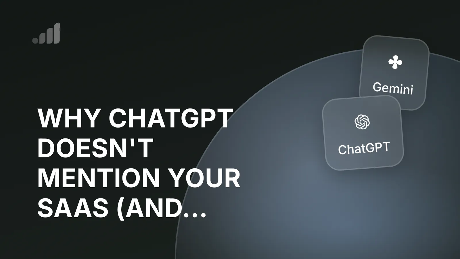 Why ChatGPT Doesn't Mention Your SaaS (and How to Fix It)